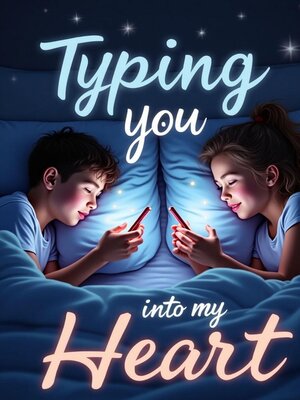 cover image of Typing You Into My Heart